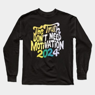 The Truth Don't need motivation | Katt Williams Long Sleeve T-Shirt